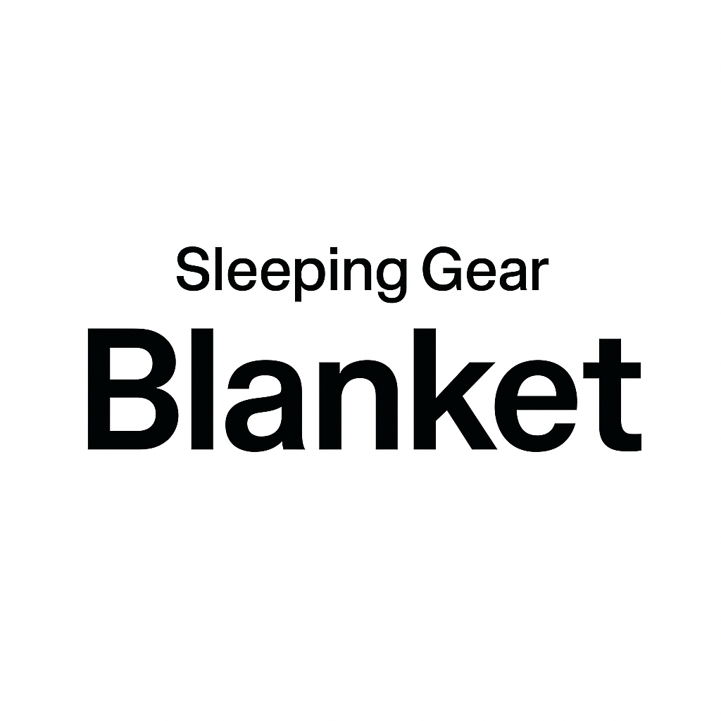 SLEEPING GEAR: BLANKETS