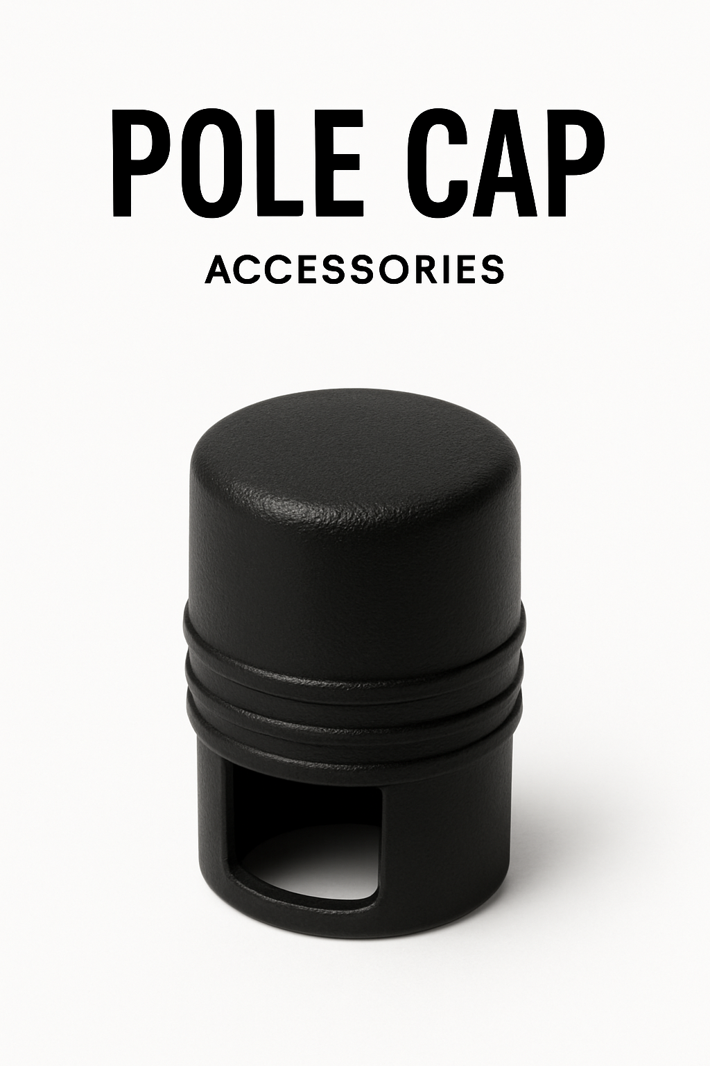 ACCESSORIES: POLE CAP
