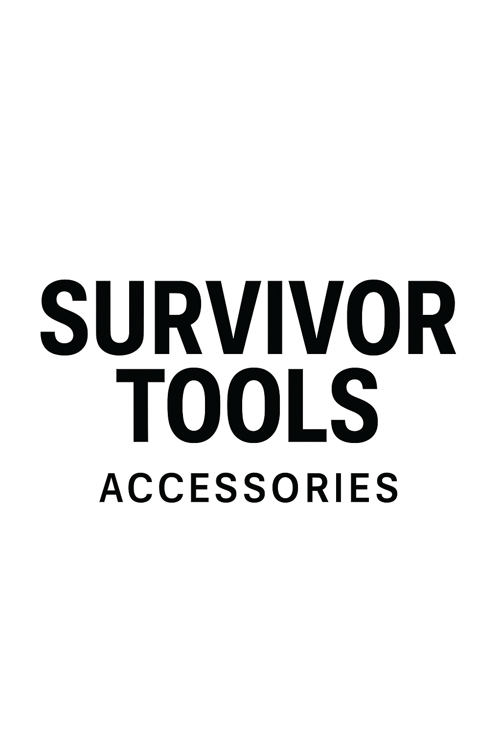 ACCESSORIES: SURVIVAL TOOLS